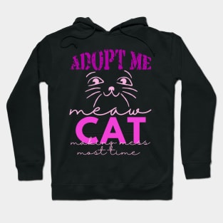 CAT MEAW MAKING MESS MOST TIME Hoodie